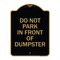 Signmission Do Not Park in Front of Dumpster, Black & Gold Aluminum Architectural Sign, 18" x 24", BG-1824-24144 A-DES-BG-1824-24144 - alternate 1